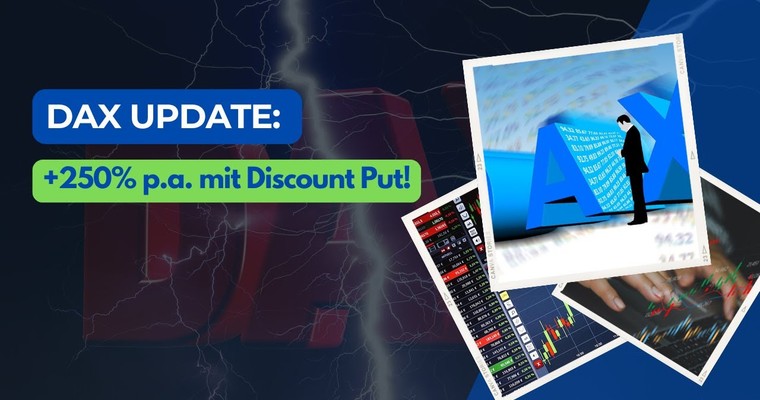 DAX Update: +250% p.a. mit Discount Put!