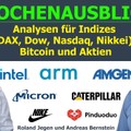 Marktausblick Börse. Chancen & Risiken in DAX, Dow, Bitcoin & Aktien wie Intel, ARM, PDD, Nike & Co.