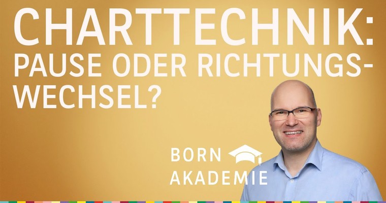 Pause oder Richtungswechsel? - Charttechnik mit Rüdiger Born