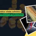 Mais: Nach Korrektur wieder aufwärts? +58,80% p.a. mit Discount Call Optionsschein!