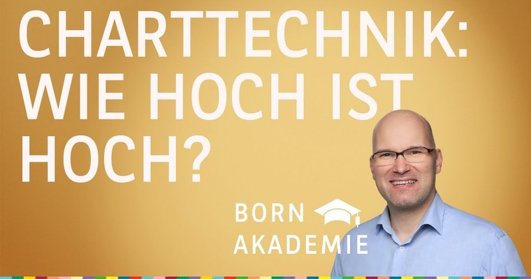 Wie hoch ist hoch? - Charttechnik mit Rüdiger Born