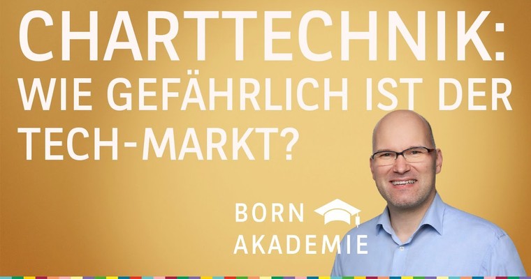 Wie gefährlich ist der Tech-Markt? - Charttechnik mit Rüdiger Born