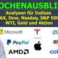 Aktien, Gold, WTI vor Big Tech Zahlen: Wochenausblick Börse zu DAX, Dow, Apple, PayPal, Meta & Co.