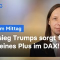 DAX-Analyse am Mittag - Trump gewinnt! DAX im Plus!