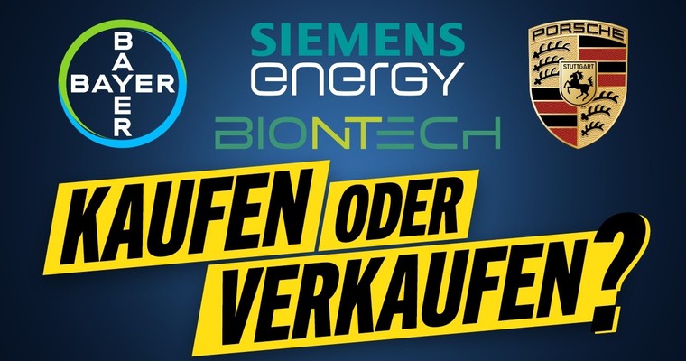 BAYER, SIEMENS ENERGY, BIONTECH, PORSCHE - Kaufen oder Verkaufen?