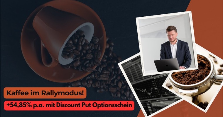 Kaffee im Rallymodus! +54,85% p.a. mit Discount Put Optionsschein!