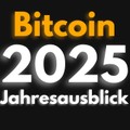 Der große Bitcoin Jahresausblick 2025 - Kursziel 200.000$?