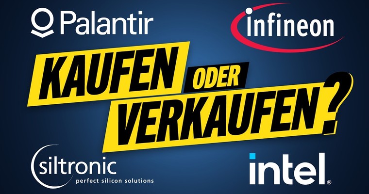 PALANTIR, INFINEON, INTEL, SILTRONIC - Kaufen oder verkaufen?