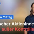 DAX-Analyse am Mittag - Bullen völlig außer Kontrolle