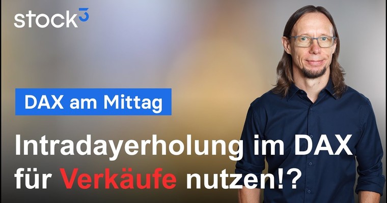 DAX-Analyse am Mittag - Intradayerholung für Verkäufe nutzen?