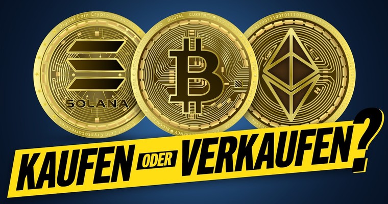 BITCOIN, ETHEREUM, SOLANA - Kaufen oder verkaufen?