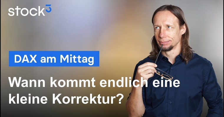 DAX-Analyse am Mittag - Wo bleibt der Pullback?