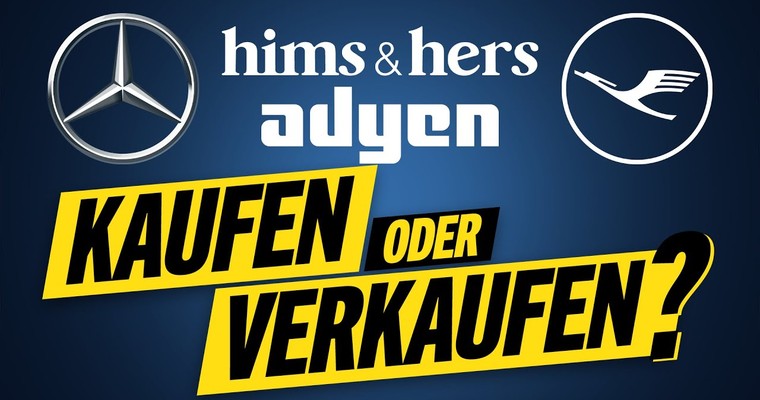 LUFTHANSA, MERCEDES-BENZ, ADYEN, HIMS & HERS - Kaufen oder verkaufen?