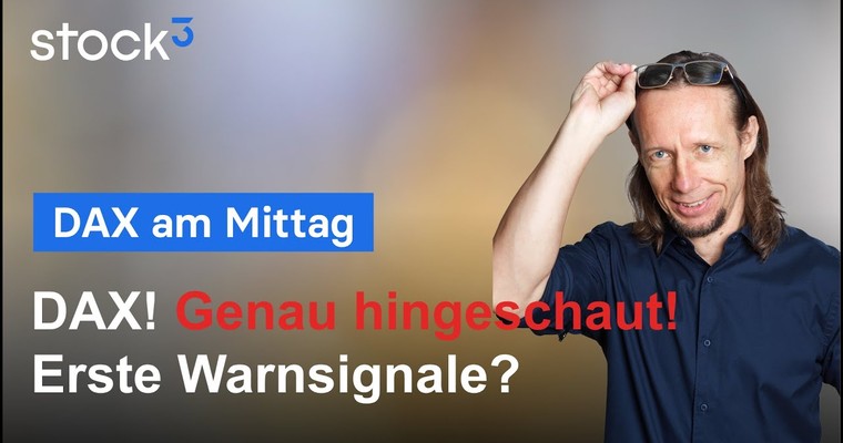 DAX-Analyse am Mittag - Aufgepasst! Das gibt mir zu denken!