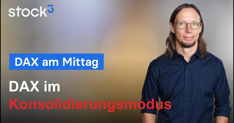 DAX-Analyse am Mittag - DAX im Konsolidierungsmodus!