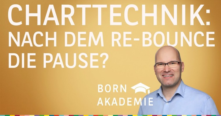 Nach dem Re-Bounce die Pause? - Charttechnik mit Rüdiger Born