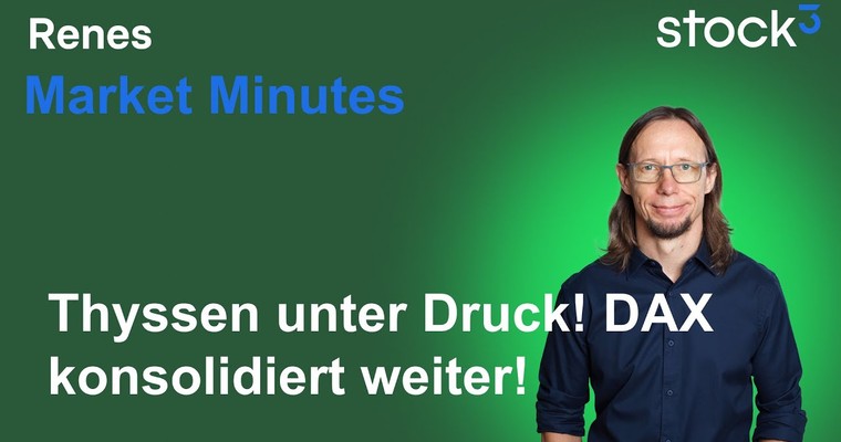 Renes Market Minutes - Quartalsflut Deutschland! DAX konsolidiert weiter!