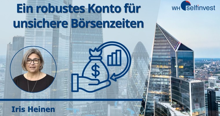 Ein robustes Konto für unsichere Börsenzeiten.