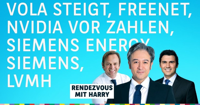 Vola steigt; Nvidia vor Zahlen, LVMH, Siemens Energy, Siemens, freenet, Kinder Morgan, Vistra, United Internet und mehr - Charttechnik mit Harald Weygand