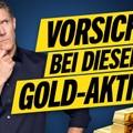 Vorsicht vor diesen Gold-Aktien!