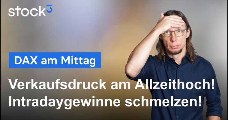 DAX-Analyse am Mittag - Neues Allzeithoch wird verkauft!