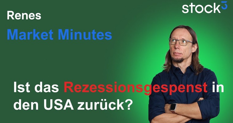 Renes Market Minutes - Ist das Rezessionsgespenst zurück?