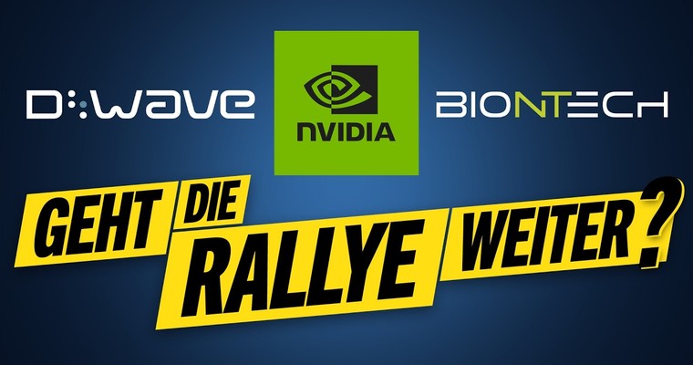 BIONTECH, D-WAVE QUANTUM, NVIDIA - Geht die Rally weiter?