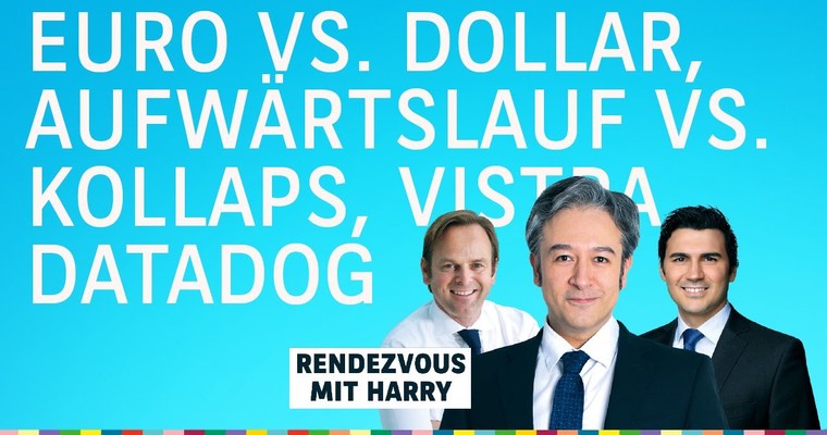 Euro vs. Dollar, Aufwärtslauf vs. Kollaps. Vistra, Datadog, Aerovironment - Charttechnik mit Harald Weygand