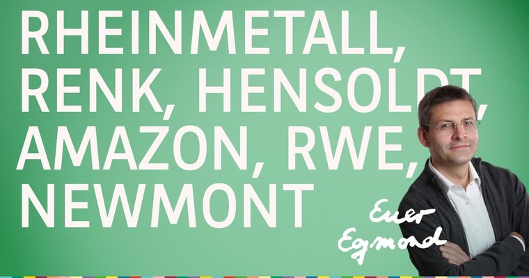 Rheinmetall, Renk, Hensoldt, Amazon, RWE, Newmont - Marktausblick mit Egmond Haidt