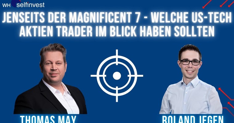 Jenseits der Magnificent 7 - welche US-Tech Aktien Trader im Blick haben sollten