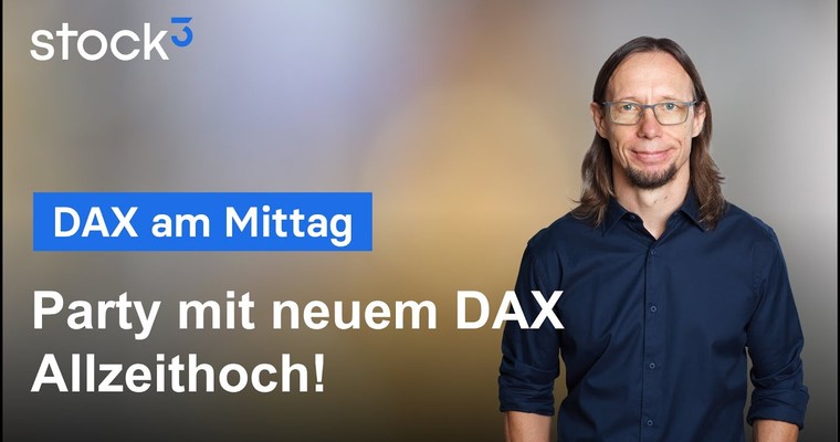 DAX-Analyse am Mittag - Party On! DAX mit Allzeithoch!