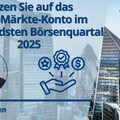 Setzen Sie auf das Multi-Märkte-Konto im spannendsten Börsenquartal 2025