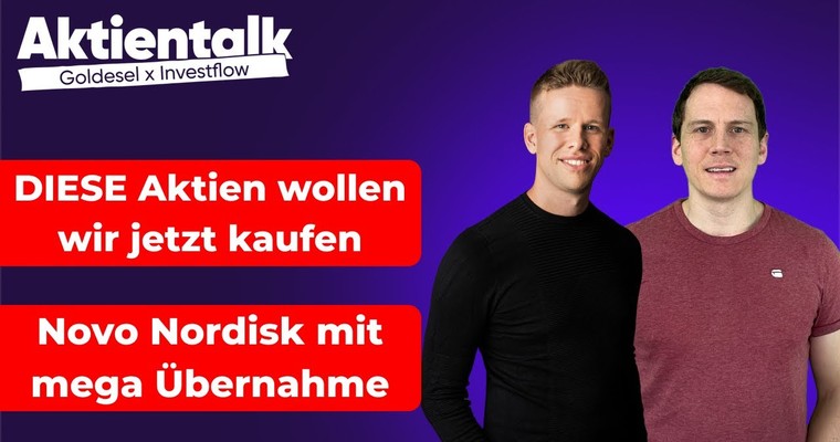 Diese Aktien wollen Michael und Daniel kaufen, Novo Nordisk mit mega Übernahme