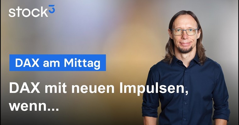 DAX-Analyse am Mittag - Diese Hürden müssten genommen werden!