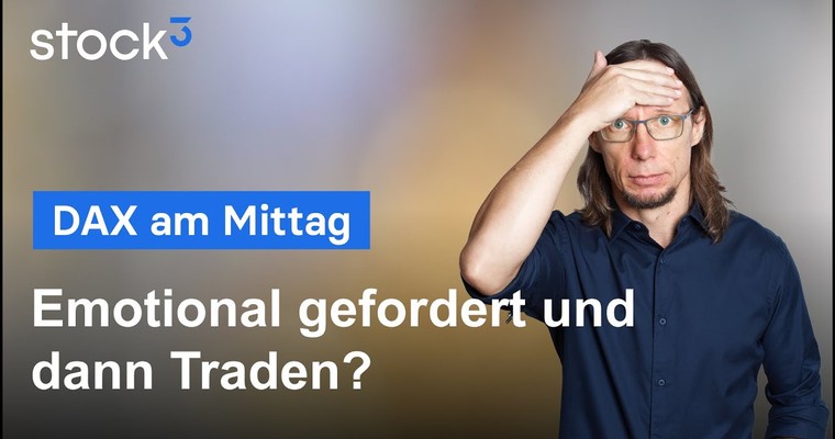 DAX-Analyse am Mittag - Emotionen heute! Hab ich sie gemeistert? DAX Trading!