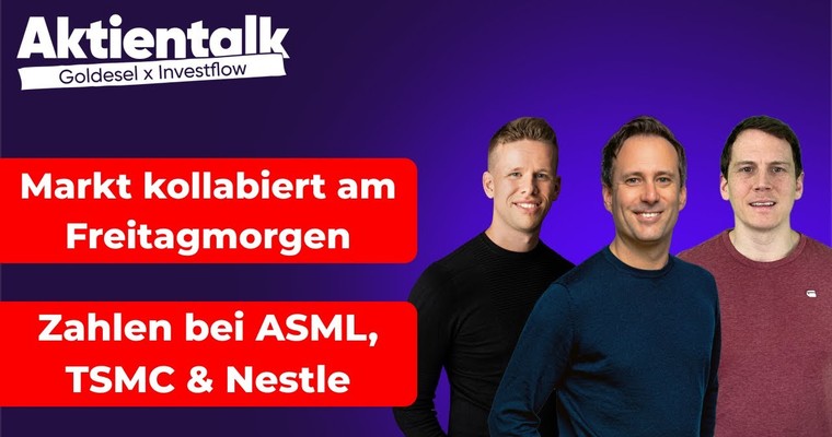 Markt kollabiert am Freitagmorgen – Zahlen bei ASML, TSMC & Nestlé