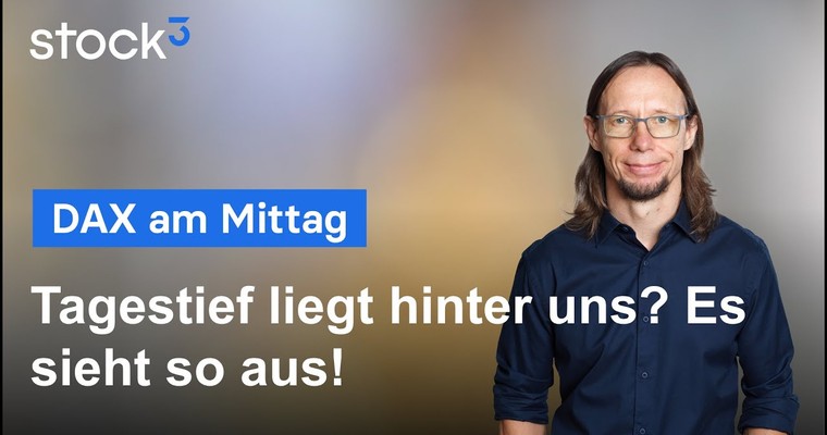 DAX-Analyse am Mittag - Auf zu neuen Hochs!