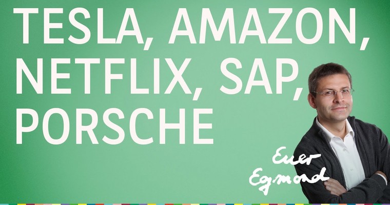 Tesla, Amazon, Netflix, SAP, Porsche - Marktausblick mit Egmond Haidt