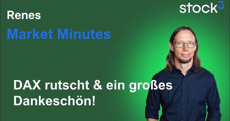 DAX rutscht & ein großes Dankeschön!