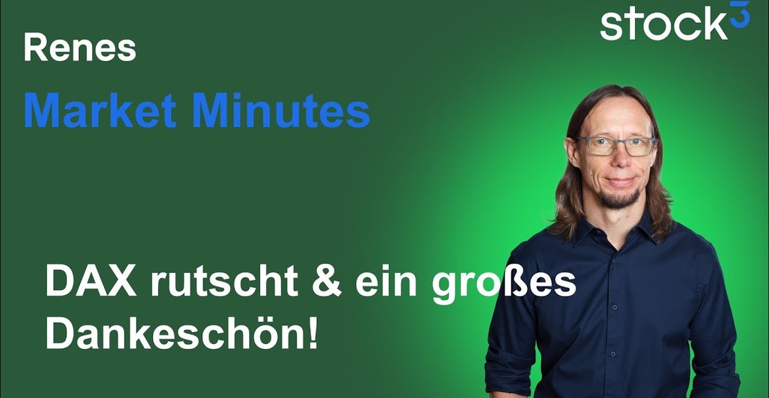 DAX rutscht & ein großes Dankeschön!