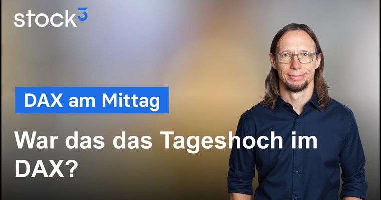 DAX-Analyse am Mittag - Starker Wochenauftakt! Neue Hochs kaufen?