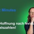 Renes Market Minutes - NVidia Quartalszahlen pulverisieren KI Sorgen! Märkte freundlich!