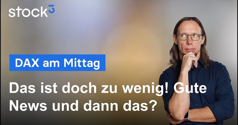 DAX-Analyse am Mittag - Ich bin enttäuscht! Das ist doch zu wenig, oder?