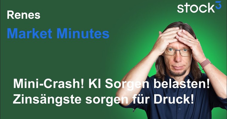 Renes Market Minutes - Mini Crash! KI Sorgen und Zinsängste belasten!