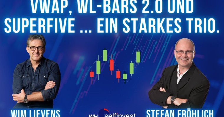 VWAP, WL-Bars 2.0 und SuperFive ... ein starkes Trio. Pre Conference zur World of Trading 2025