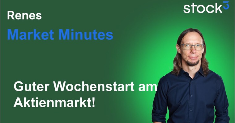 Renes Market Minutes - DAX mit gutem Wochenstart