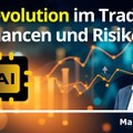 KI-Revolution im Trading? Chancen und Risiken (mit Malte Kaub)