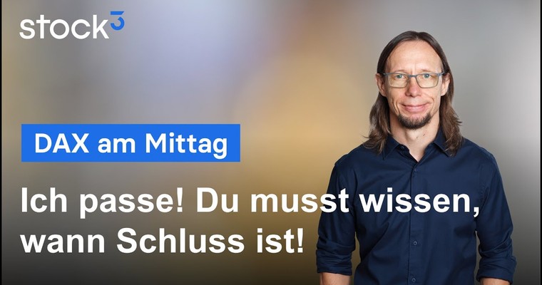DAX-Analyse am Mittag - Ich bin raus und sage euch, warum!