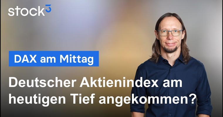 DAX-Analyse am Mittag - Tagestief erreicht? Zeit für eine Erholung?!