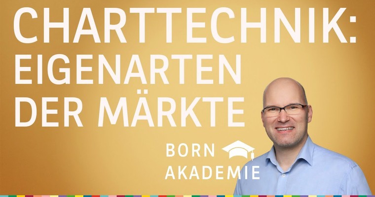 Charttechnik: Eigenarten der Märkte - Charttechnik mit Rüdiger Born